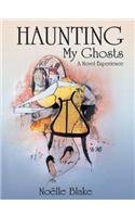 Haunting My Ghosts: A Novel Experience