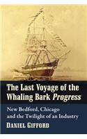 Last Voyage of the Whaling Bark Progress