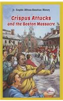 Crispus Attucks and the Boston Massacre