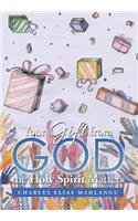 Your Gift from God the Holy Spirit Matters