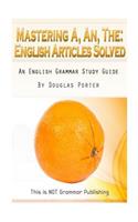 Mastering A, An, The - English Articles Solved