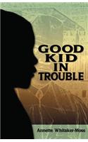 Good Kid in Trouble