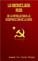 La Encrucijada Rusa: de la Revolución a la Desaparición de la Urss