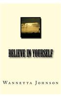 Believe In Yourself