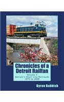 Chronicles of a Detroit Railfan Volume 4