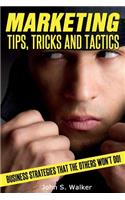 Marketing Tips, Tricks and Tactics