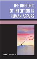 Rhetoric of Intention in Human Affairs