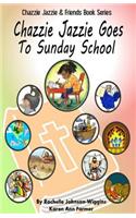 Chazzie Jazzie Goes to Sunday School: (1 Chazzie Jazzie & Friends Book)