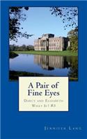 Pair of Fine Eyes: Darcy and Elizabeth What If? #3