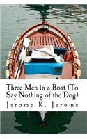 Three Men in a Boat (to Say Nothing of the Dog): (To Say Nothing of the Dog)