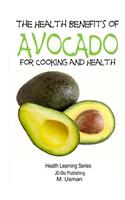 HEALTH BENEFITS OF AVOCADO - For Cooking and Health