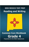 New Mexico Test Prep Reading and Writing Common Core Workbook Grade 4: Preparation for the Parcc Assessments