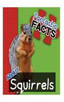 Fantastic Facts about Squirrels