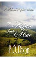To Refuse Such a Man