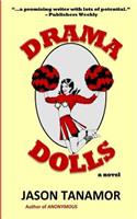 Drama Dolls: A Novel: [dark, Suspenseful, Fast-Paced, Exhilarating]