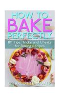How to Bake Perfectly