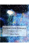 Extraction Lyrique: Photographie Abstraite Récolte 2015