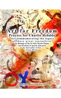 Art for Freedom Prayers for Charlie Hebddo Art commemorating the legacy of these great journalists An Homage to the Je Suis Charlie Slogan for freedom of speech and press by Surrealist Artist Grace Divine