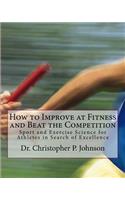 How to Improve at Fitness and Beat the Competition