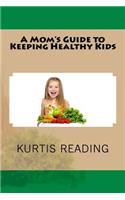 A Mom's Guide to Keeping Healthy Kids