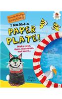 I Am Not a Paper Plate!
