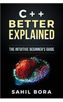 C++ Better Explained: The intuitive beginner's guide