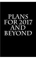 Plans for 2017 and Beyond: Blank Lined Journal