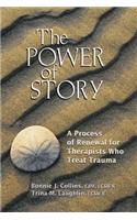 The Power of Story: A Process Of Renewal For Therapists Who Treat Trauma(English)
