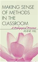 Making Sense of Methods in the Classroom: A Pedagogical Presence(English)