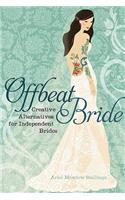Offbeat Bride: Creative Alternatives for Independent Brides