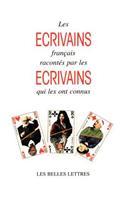 Ecrivains Francais Racontes Par les Ecrivains Qui les Ont Connus