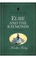 Elsie and the Raymonds: (Bk. 15 Elsie Dinsmore)