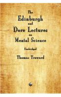 The Edinburgh and Dore Lectures on Mental Science