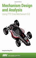 Mechanism Design and Analysis Using PTC Creo Mechanism 5.0