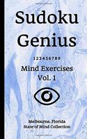 Sudoku Genius Mind Exercises Volume 1: Melbourne, Florida State of Mind Collection