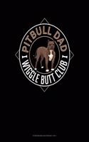 Pitbull Dad Wiggle Butt Club