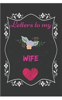 Letters To My wife, Memory Book for wife: Lined Notebook / Journal Gift, 110 Pages, 6x9, Soft Cover, Matte Finish .Great Gift For wife in valentine day, birthday and other special days