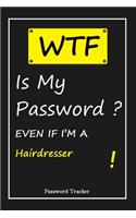WTF! I Can't Remember EVEN IF I'M A Hairdresser