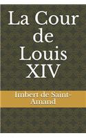 La Cour de Louis XIV