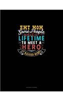 EMT Mom Some People Wait A Lifetime To Meet A Hero I Raised Mine