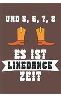 Und 5 6 7 8 es ist Linedance Zeit: Notizbuch für Linedance Tänzer mit Spruch. 120 Seiten Liniert mit Seitenzahlen. Für Notizen, als Trainingstagebuch, Trainingsplaner oder als Geschen