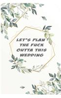 Let's Plan The Fuck Outta This Wedding