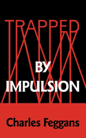 Trapped by Impulsion