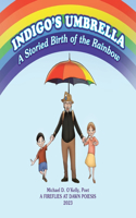 Indigo's Umbrella: A Storied Birth of the Rainbow