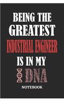 Being the Greatest Industrial Engineer is in my DNA Notebook: 6x9 inches - 110 ruled, lined pages - Greatest Passionate Office Job Journal Utility - Gift, Present Idea