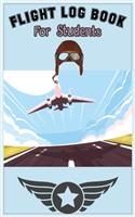 Flight Log Book For Students: Best Christmas gift, New year gift, Birthday gift for pilot
