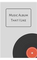 Music Album That I Like: Logbook For Your Favorite Music music album reviews, write review listening music