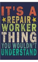 It's A Repair Worker Thing You Wouldn't Understand