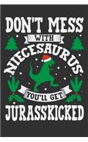 Don't Mess With Niecesaurus You'll Get Jurasskicked