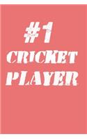 #1 Cricket Player Notebook: Lined Notebook / Journal Gift, 120 Pages, 6x9, Soft Cover, Matte Finish